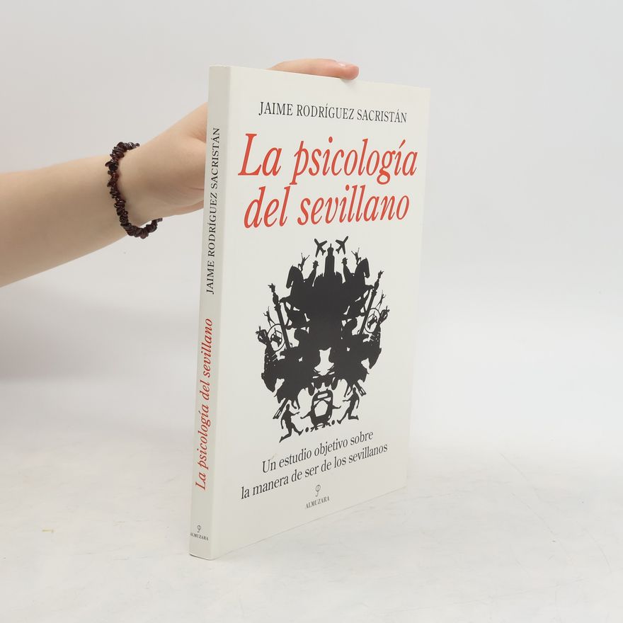 Jaime Rodríguez Sacristán Psicología del sevillano