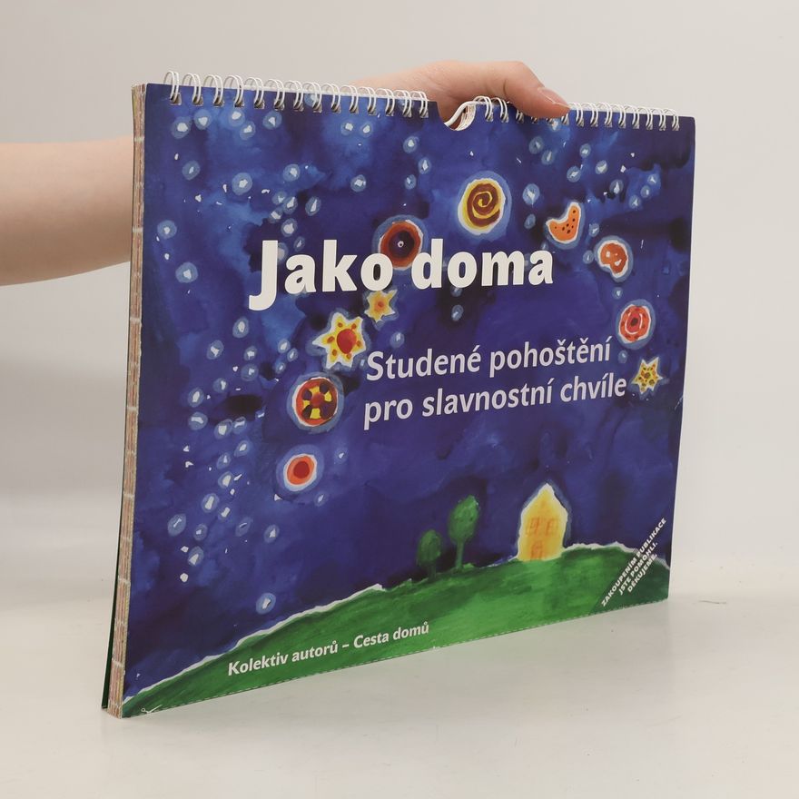 Martina Špinková Jako doma : studené pohoštění pro slavnostní chvíle : kalendář 2010