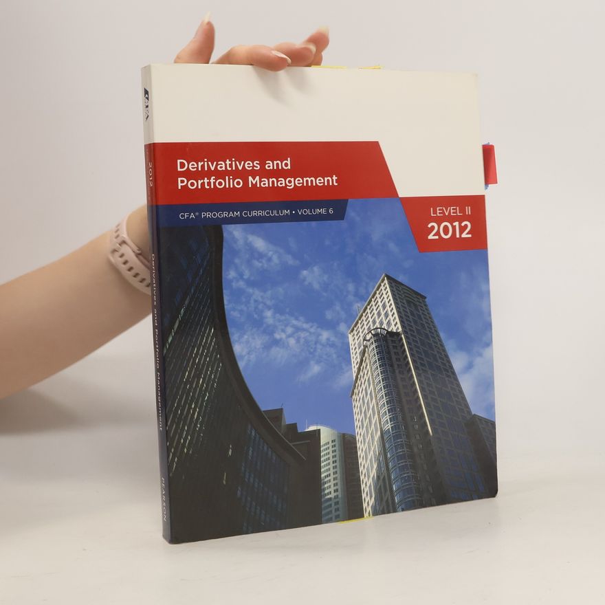 Kolektív autorov CFA Program Curriculum 6. Derivatives and Portfolio Management II.