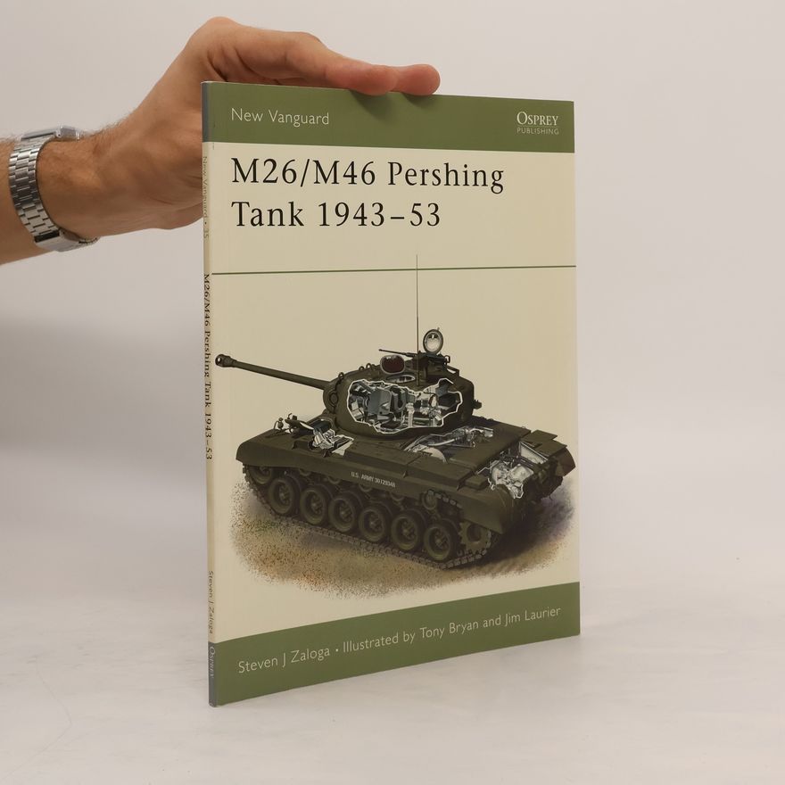 Steven Zaloga M26/M46 Pershing Tank 1943–53