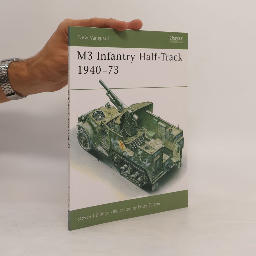 Steven Zaloga M3 Infantry Half-Track 1940-73