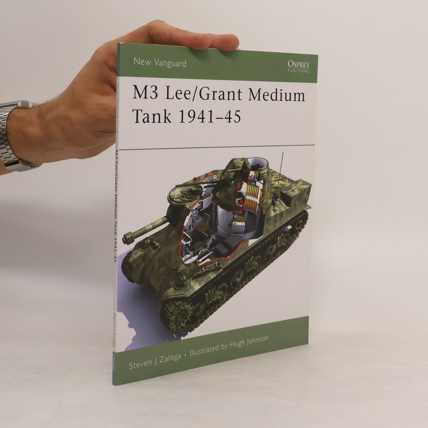 Steven Zaloga M3 Lee/Grant Medium Tank 1941-45