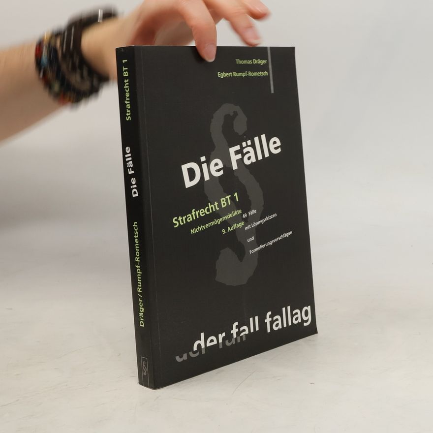 Thomas Dräger Die Fälle - Strafrecht BT 1