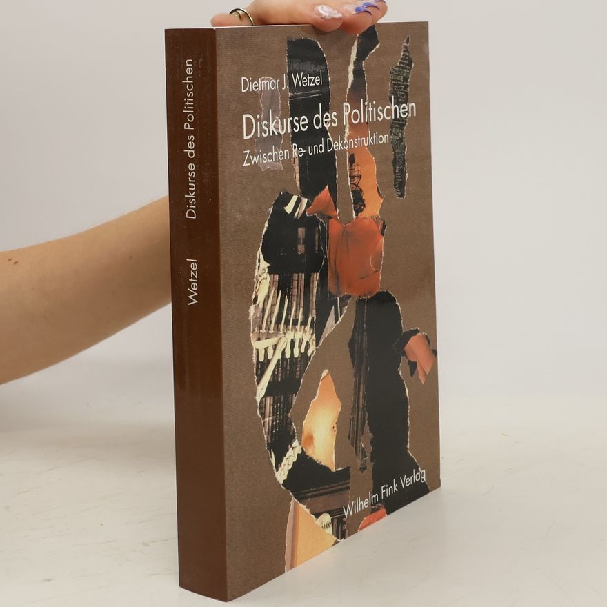 Dietmar J. Wetzel Diskurse des Politischen