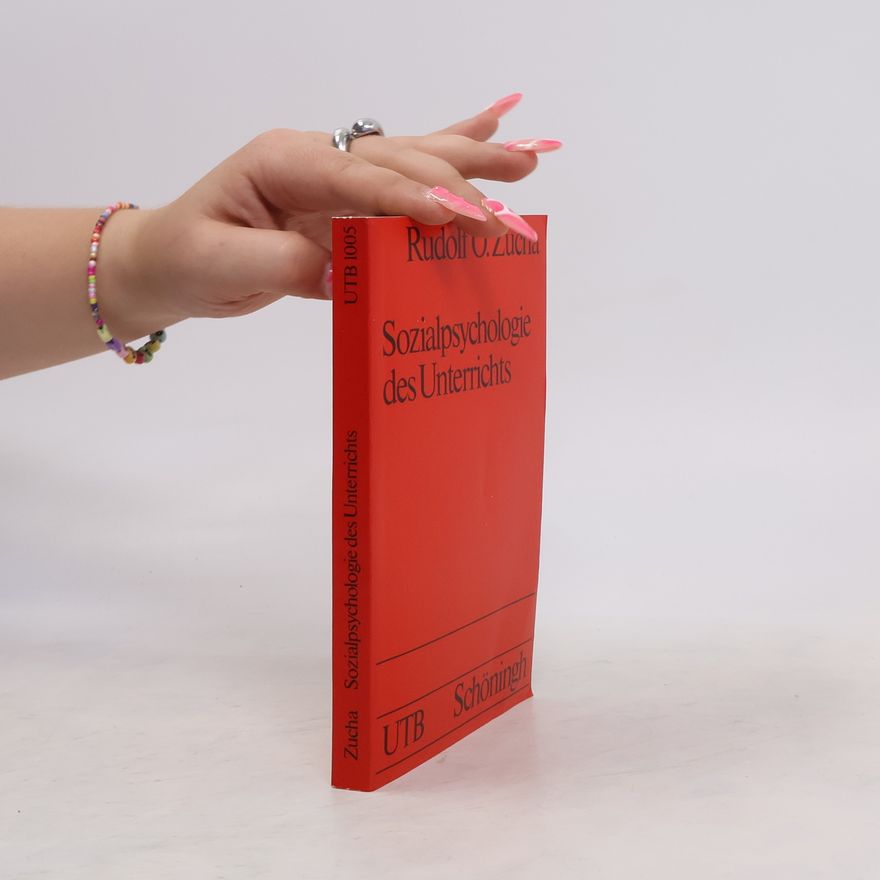 Rudolf O. Zucha Sozialpsychologie des Unterrichts