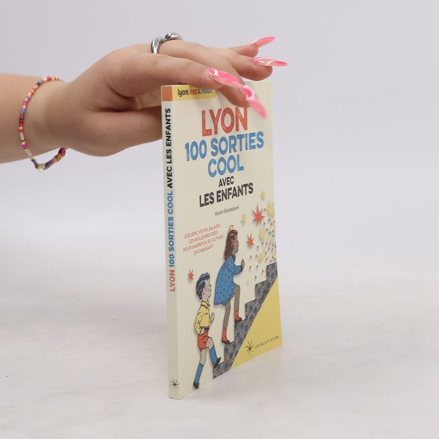 Sindy Barberon Lyon, 100 sorties cool avec les enfants