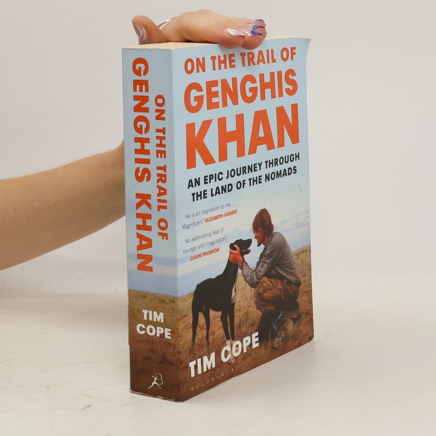 Tim Cope On the Trail of Genghis Khan. Auf den Spuren Dschingis Khans / Der Steppenreiter, englische Ausgabe