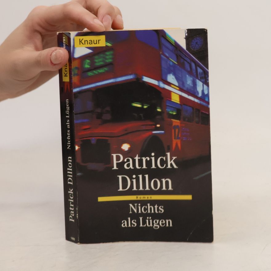 Patrick Dillon Nichts als Lügen. Aus d. Engl. v. Angelika Weidmann