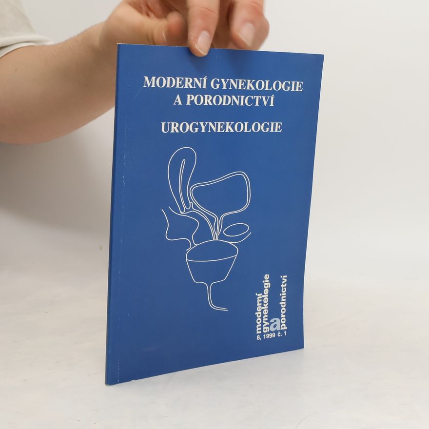 AA.VV. Moderní gynekologie a porodnictví. Urogynekologie