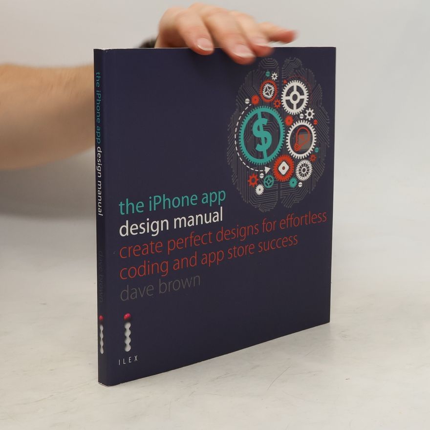Dave Brown The iPhone App Design Manual
