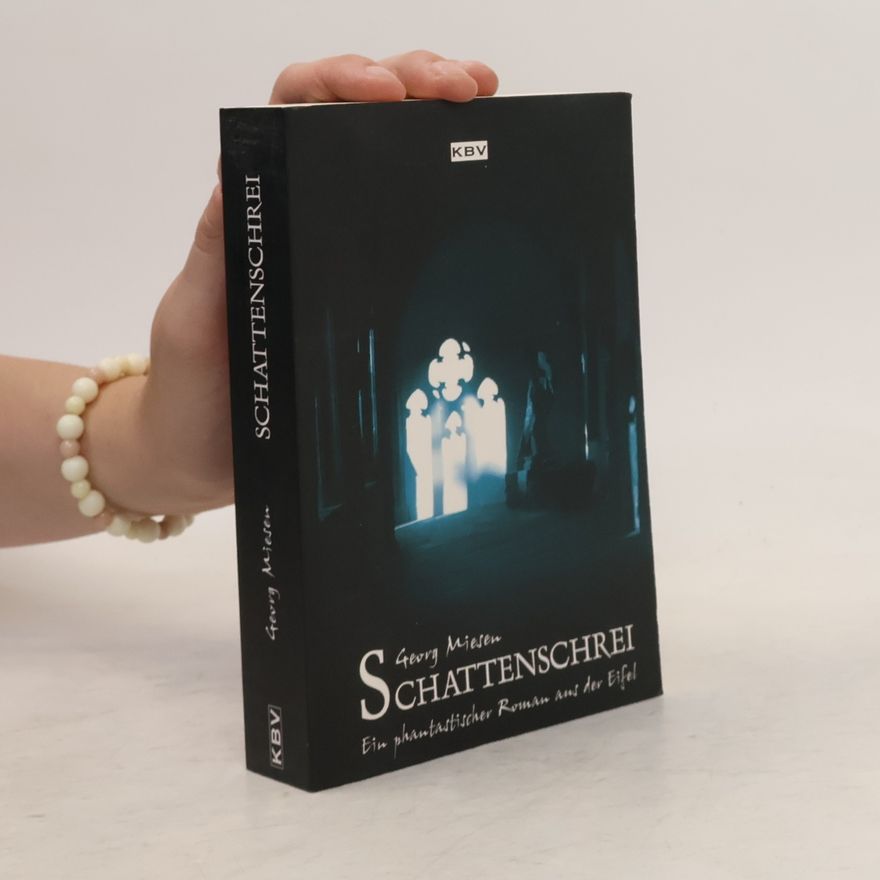 Georg Miesen Schattenschrei. Ein phantastischer Roman aus der Eifel