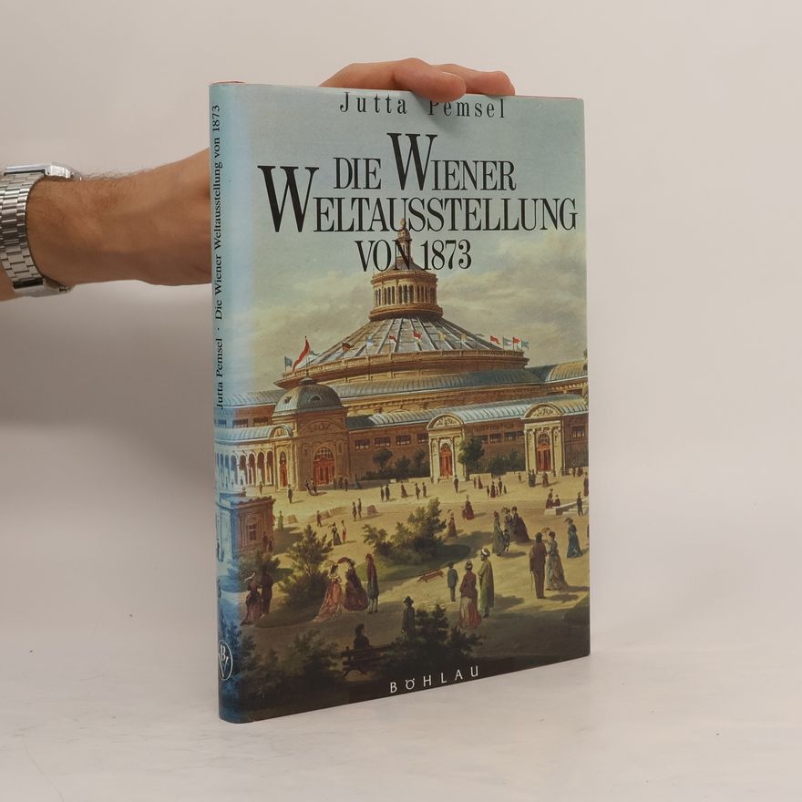 Jutta Pemsel Die Wiener Weltausstellung von 1873