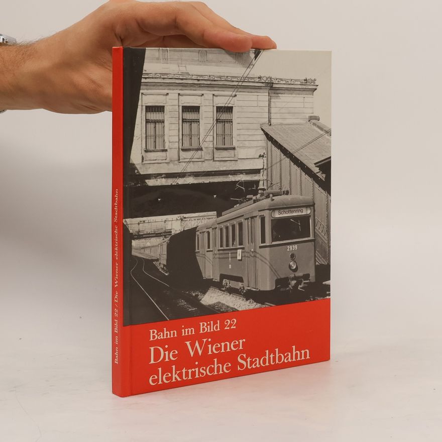 Various authors Bahn im Bild 22. Die Wiener elektrische Stadtbahn
