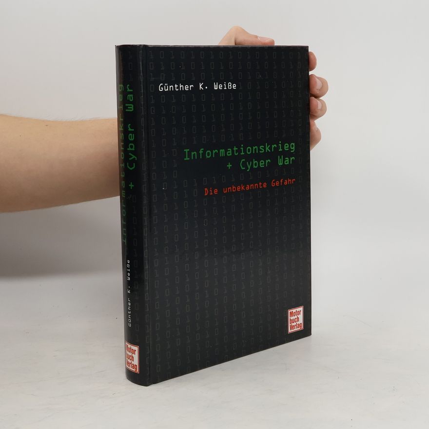 Günther K. Weiße Informationskrieg + cyber war