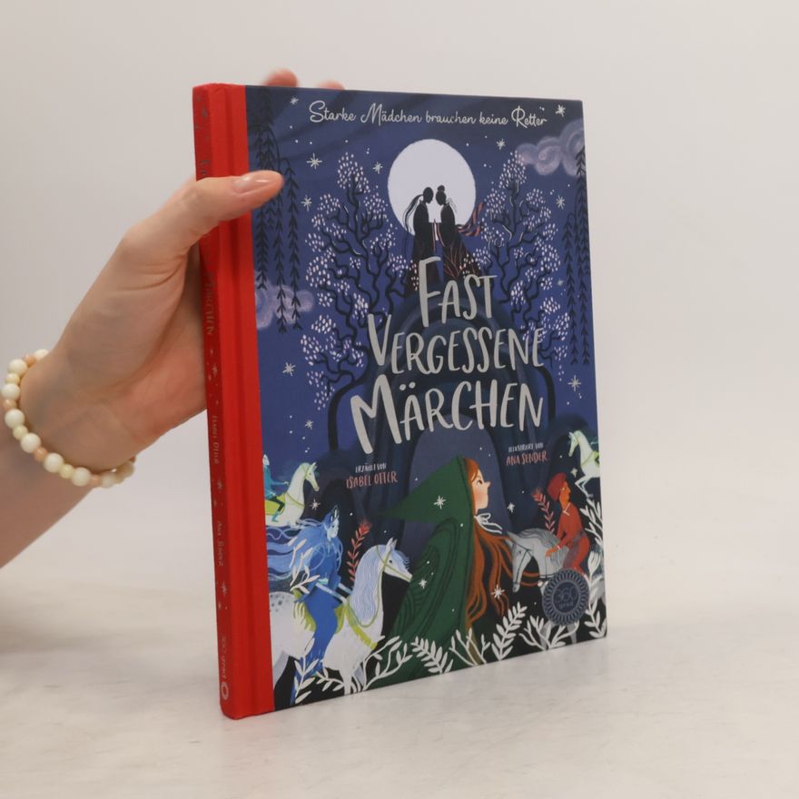 Isabel Otter Fast vergessene Märchen