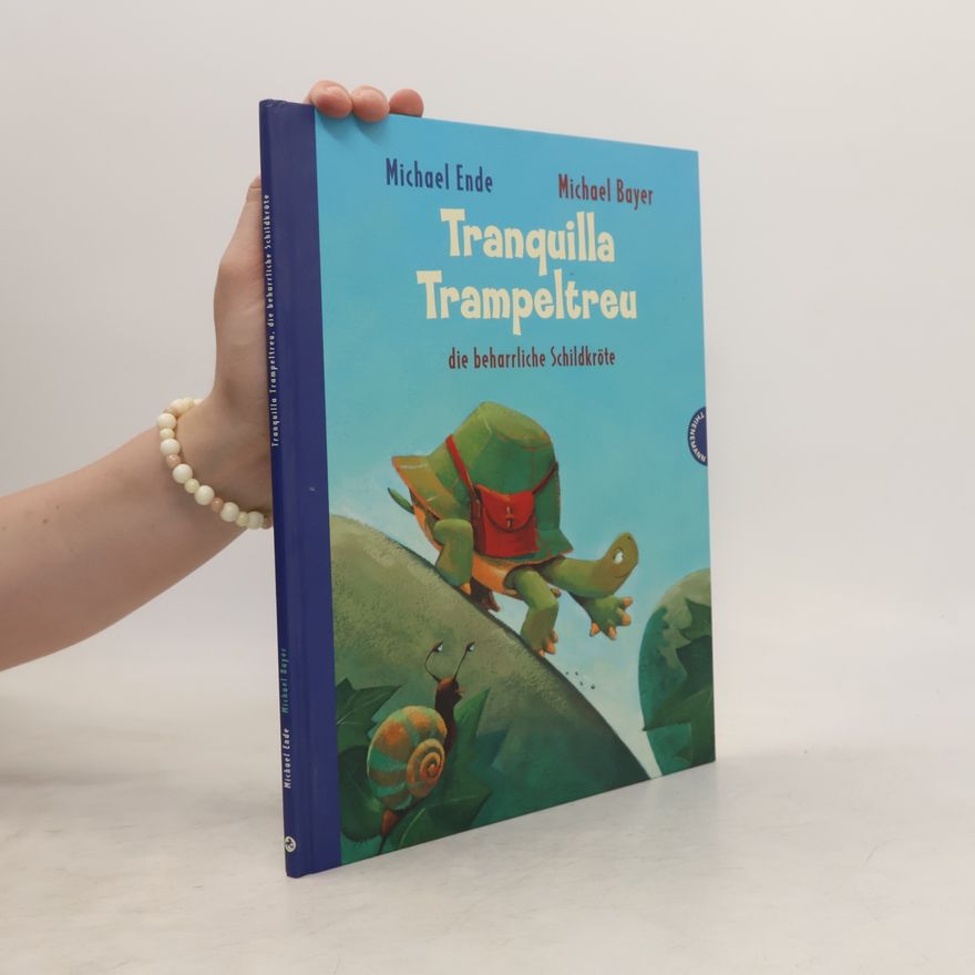 Michael Ende Tranquilla Trampeltreu, die beharrliche Schildkröte