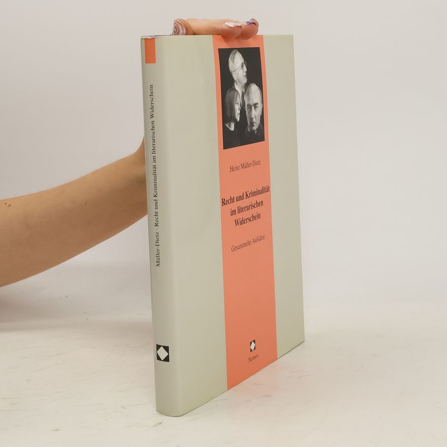 Heinz Müller Recht und Kriminalität im literarischen Widerschein