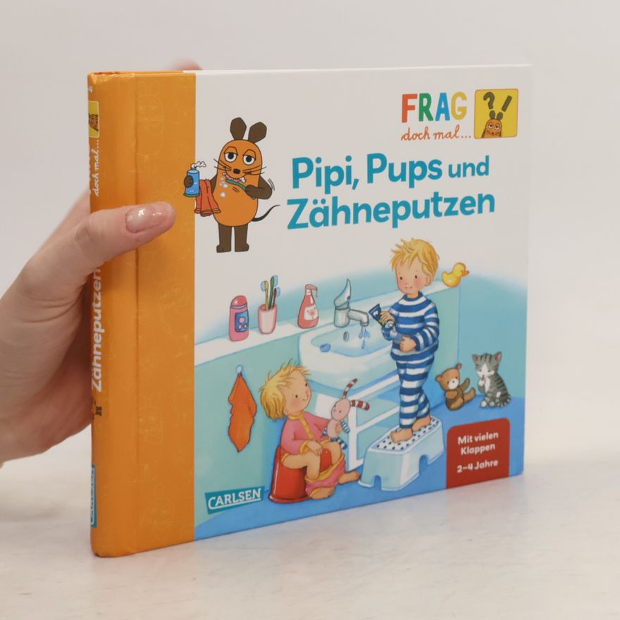 Petra Klose Frag doch mal ... - Pipi, Pups und Zähneputzen