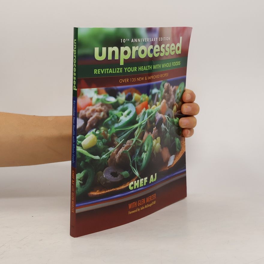 Chef A.J. Unprocessed 10th Anniversary Edition