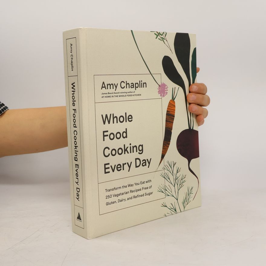 Amy Chaplin Whole Food Cooking Every Day