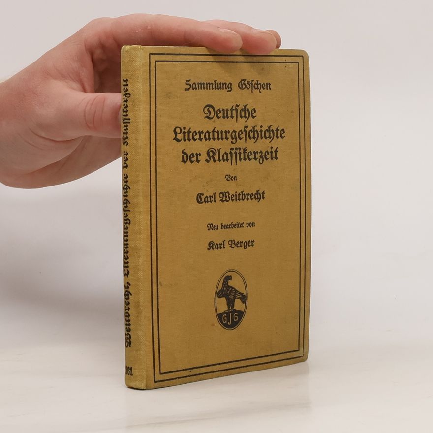 Karl-Wilhelm Berger Deutsche Literaturgeschichte der Klassikerzeit