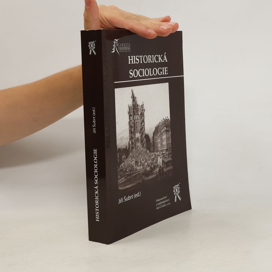 Jiří Šubrt Historická sociologie : teorie dlouhodobých vývojových procesů