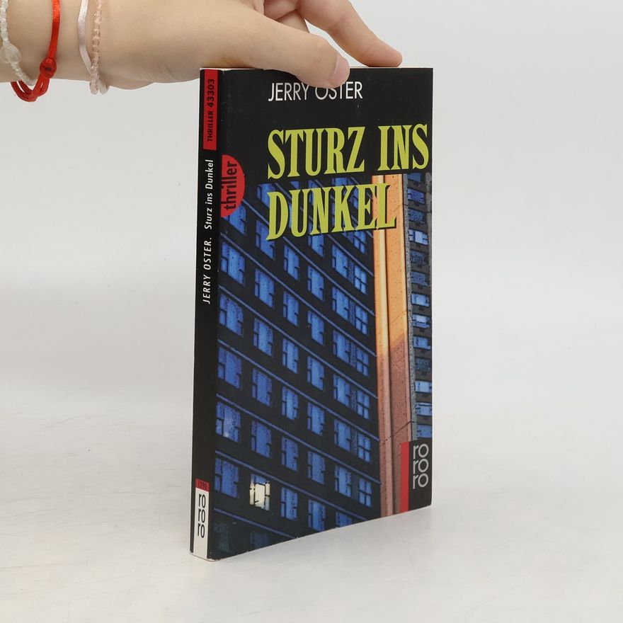 Jerry Oster Sturz ins Dunkel. Ausgezeichnet mit dem Deutschen Krimi-Preis, Kategorie International 1999