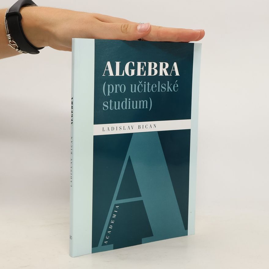 Ladislav Bican Algebra (pro učitelské studium)