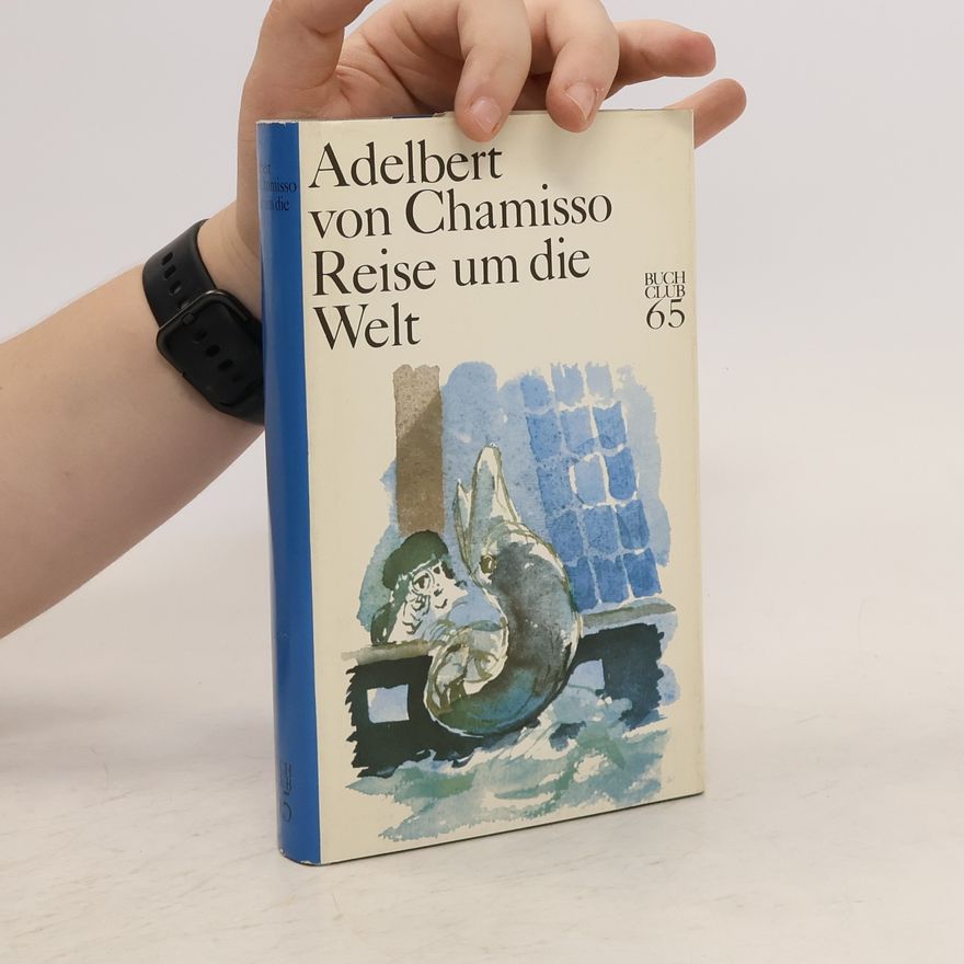 Adelbert von Chamisso Reise um die Welt