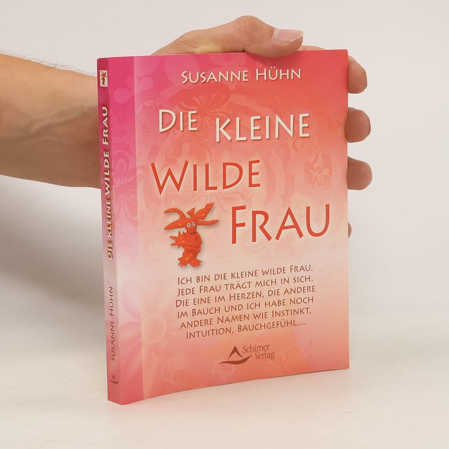 Susanne Hühn Die kleine wilde Frau