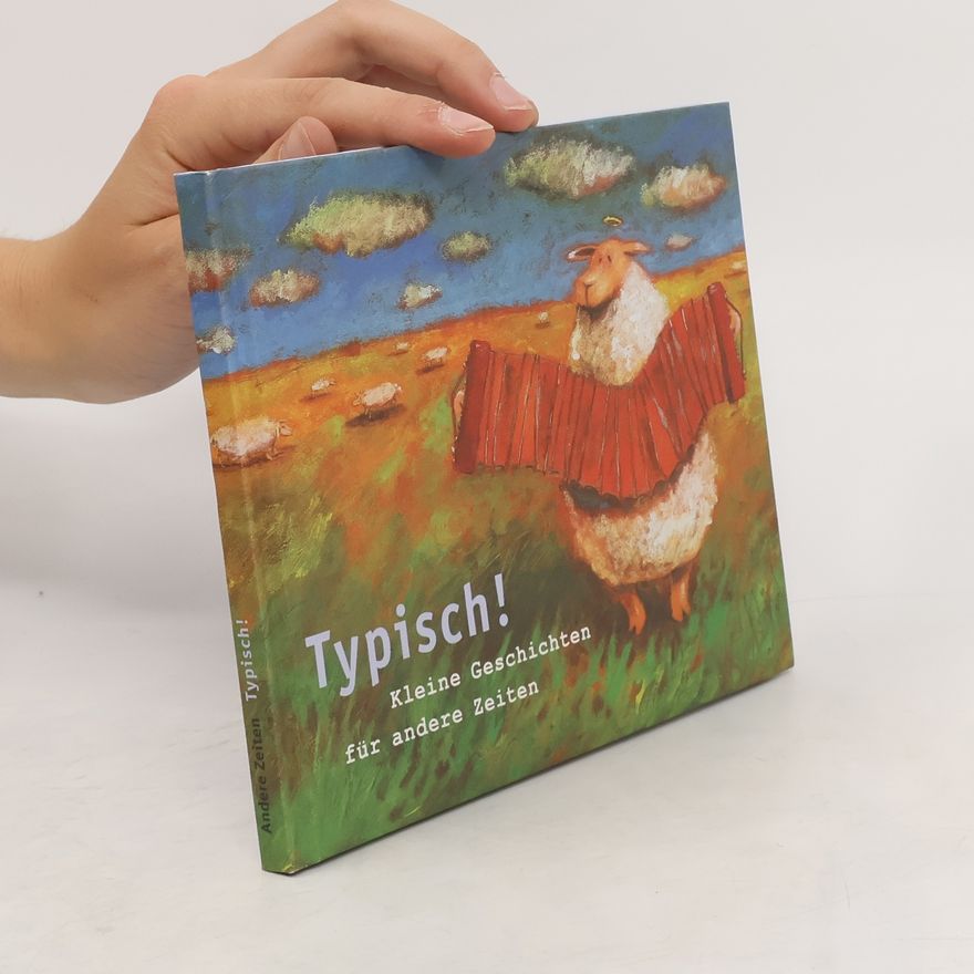 Autorenkollektiv Typisch! Kleine Geschichten für andere Zeiten