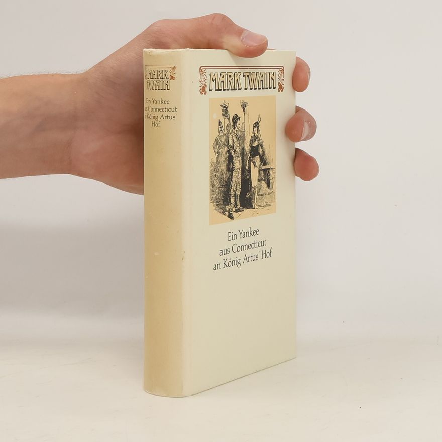 Mark Twain Ein Yankee aus Connecticut an König Artus'Hof