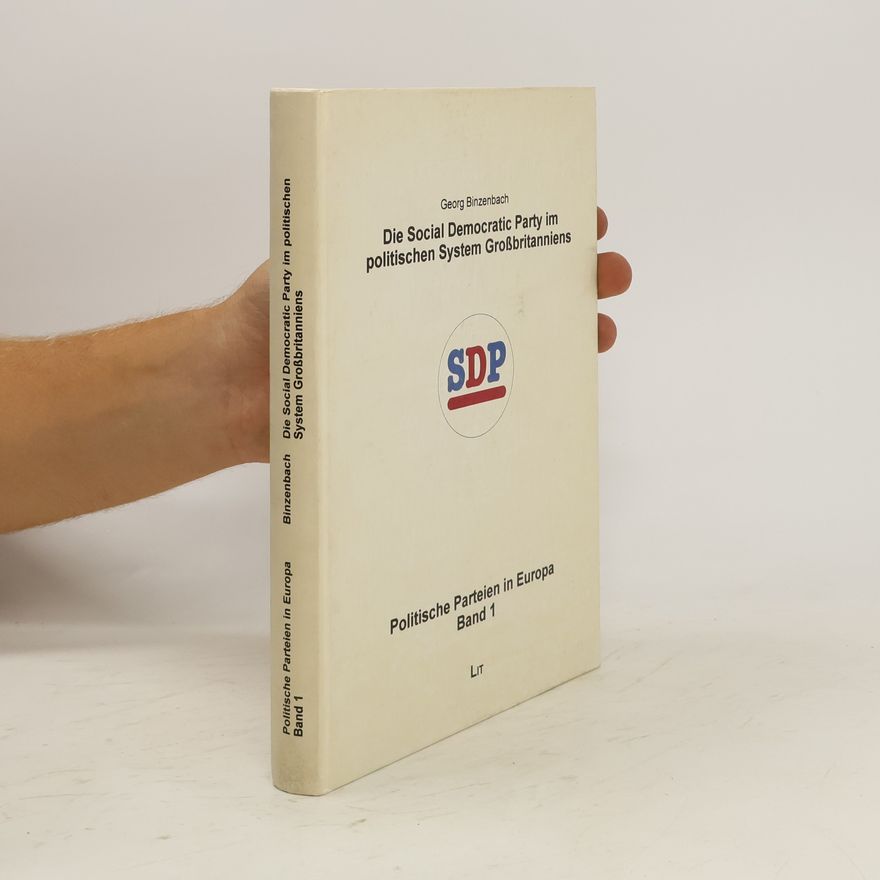 Georg Binzenbach Die Social Democratic Party im politischen System Grossbritanniens