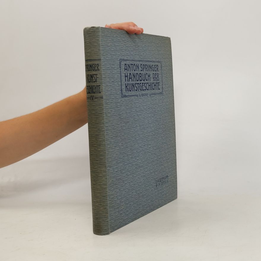 Anton Heinrich Springer Handbuch der Kunstgeschichte 4.