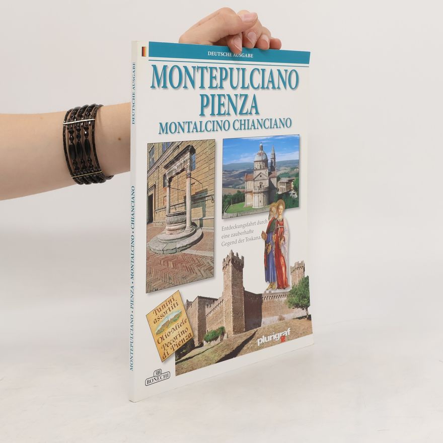 Loretta Santini Montepulciano, Pienza, Montalcino, Chianciano. Ediz. tedesca