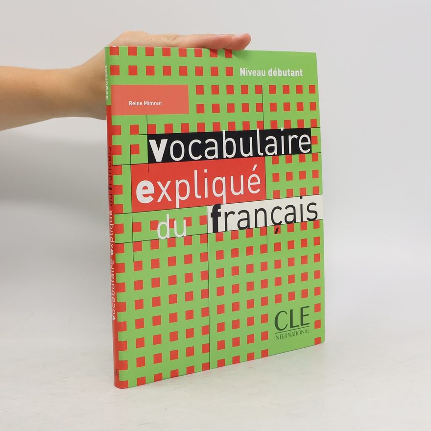 Reine Mimran Vocabulaire expliqué: Débutant Livre