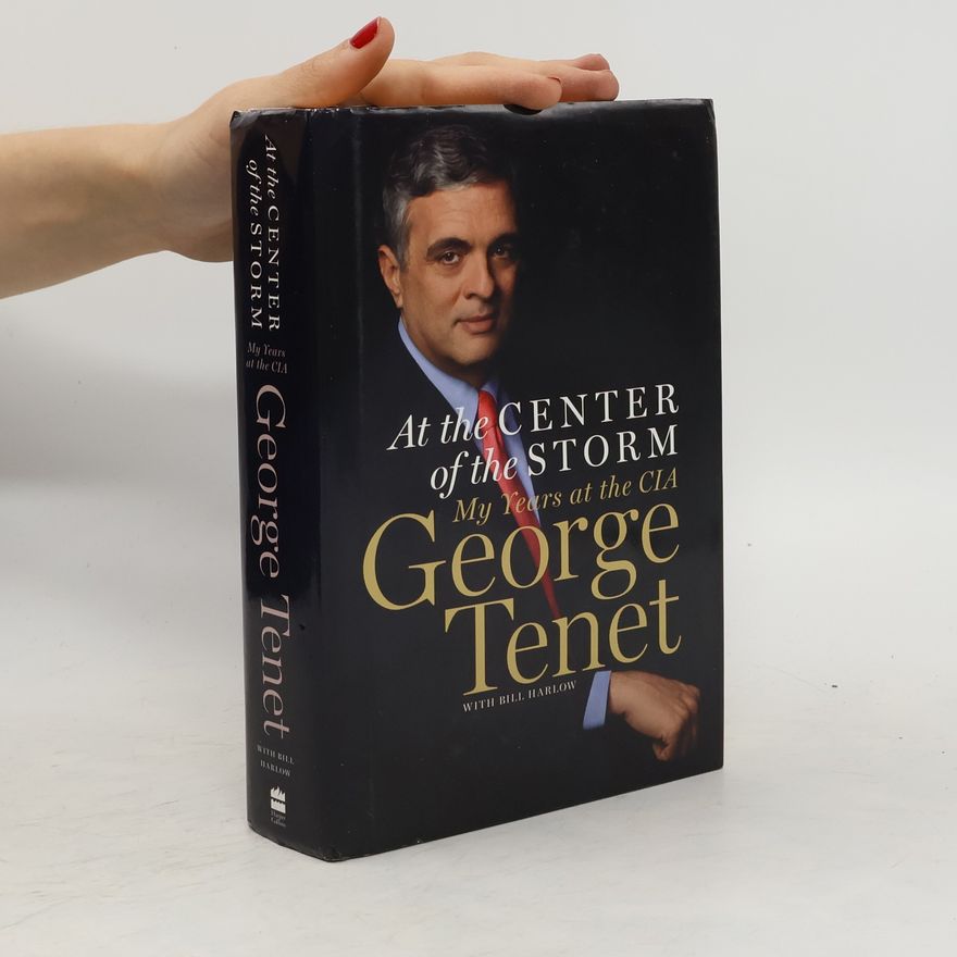 George Tenet At the Center of the Storm