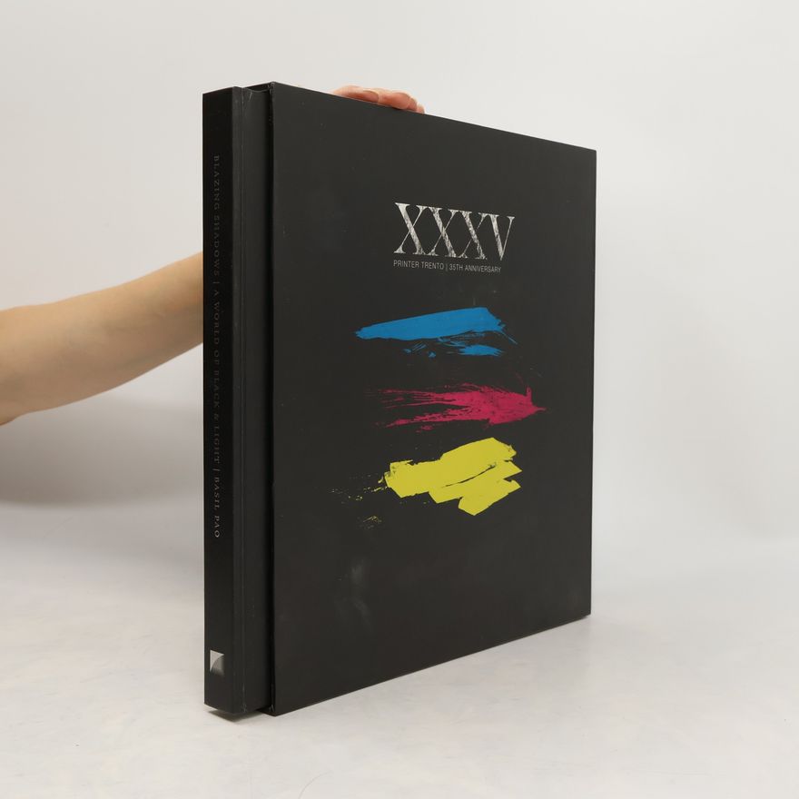 Autorenkollektiv XXXV. Printer Trento. 35Th Anniversary. Blazing Shadows. A World of Black & Light. Basil Pao