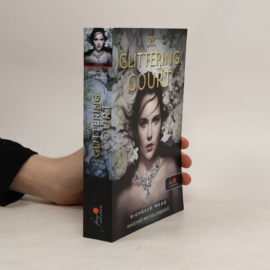 Richelle Mead The Glittering Court – A ragyogó udvar