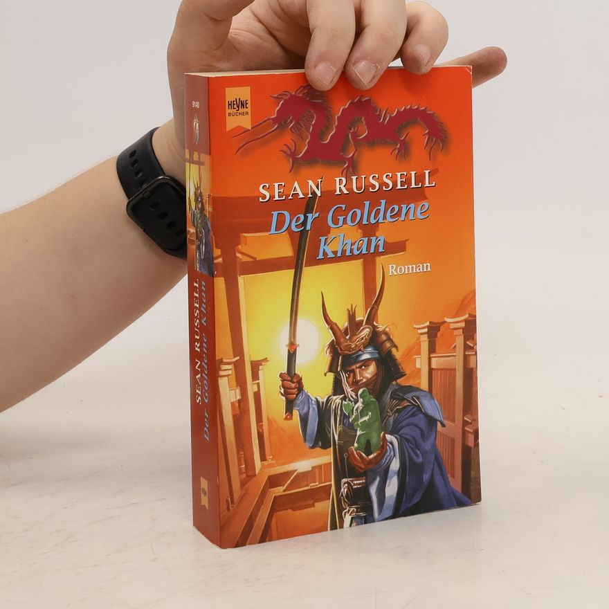 Sean Russell Der Goldene Khan. 3. Roman der Barbaren- Trilogie.