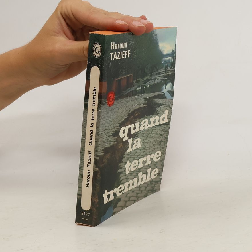 Haroun Tazieff Quand la terre tremble