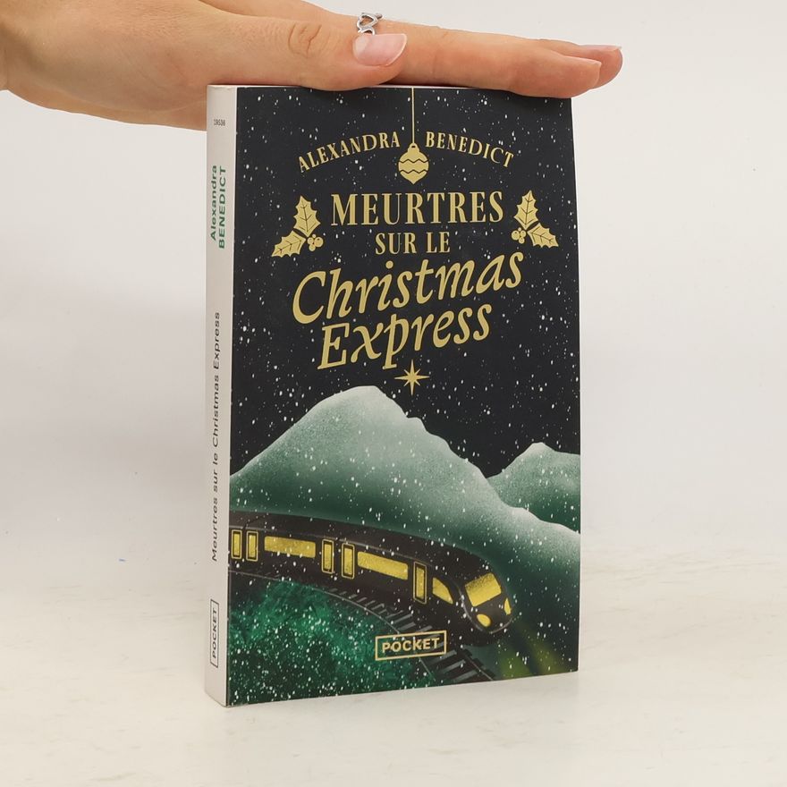 Alexandra Benedict Pocket: Meurtres sur le Christmas Express