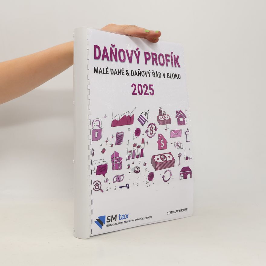 Various authors Daňový profík: Malé daně & Daňový řád v bloku 2025