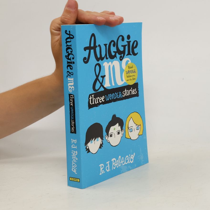 R. J. Palacio Auggie & Me: Three Wonder Stories