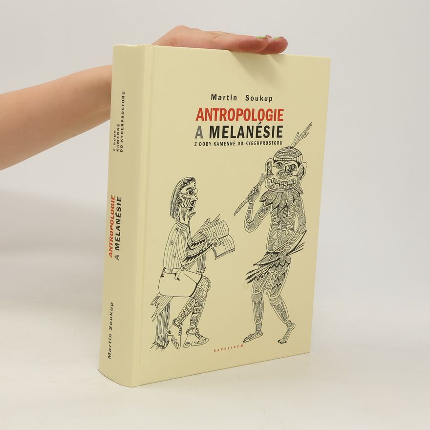 Martin Soukup Antropologie a Melanésie