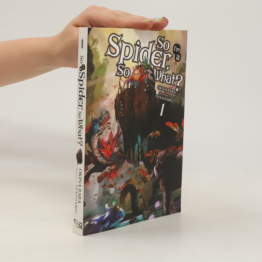 Kiryu Tsukasa So I'm a Spider, So What? Vol. 1