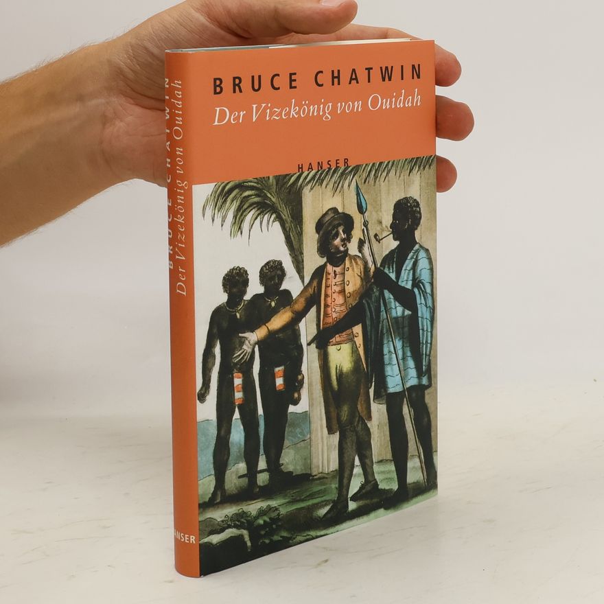 Bruce Chatwin Der Vizekönig von Ouidah