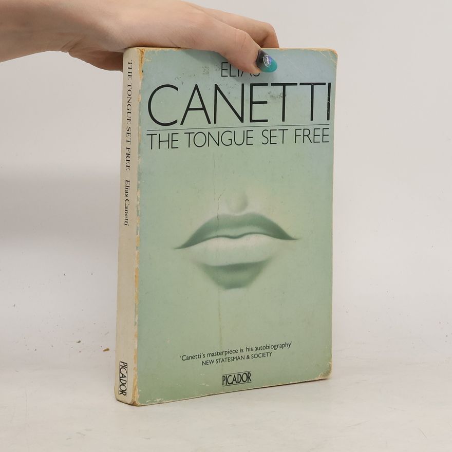 Elias Canetti The Tongue Set Free