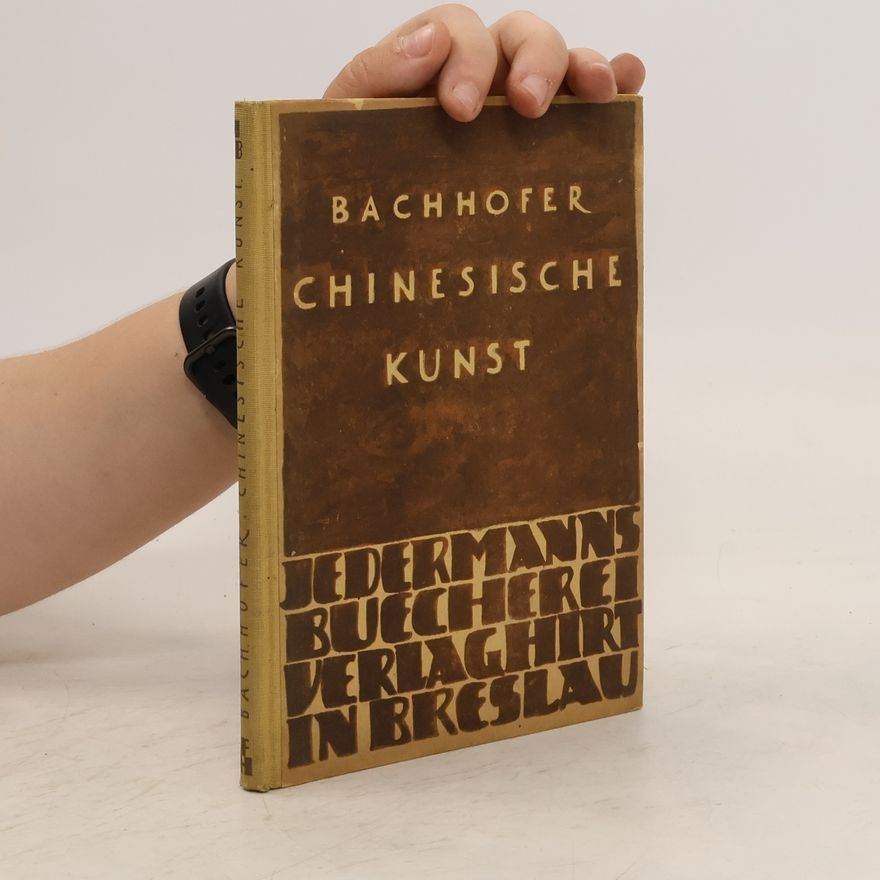 Ludwig Bachhofer Chinesische Kunst