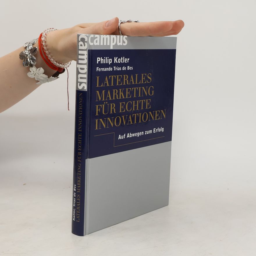 Philip Kotler Laterales Marketing für echte Innovationen